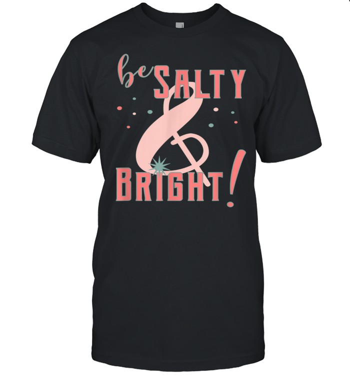 Womens Be Salty And Bright Christian shirt