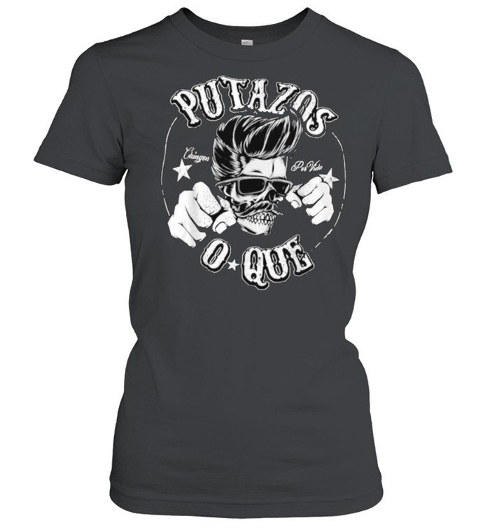 Putazos Chigon O-Que  Classic Women's T-shirt