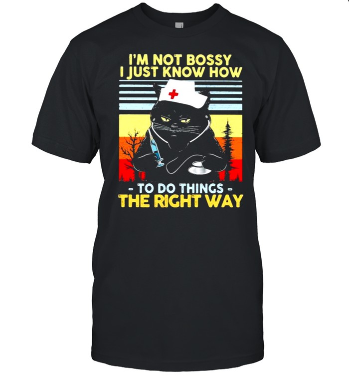 I’m not Bossy I Just Know How To Do Things The Right Ways Cat Nurse Vintage  Classic Men's T-shirt