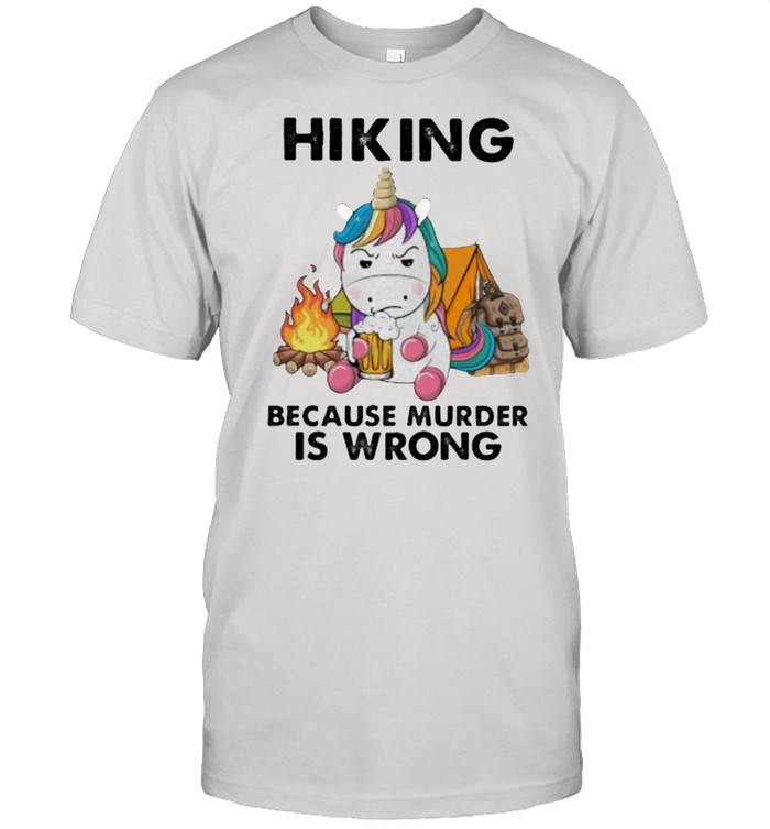Hiking Because Murder IS Wrong Unicorn Beer Shirt