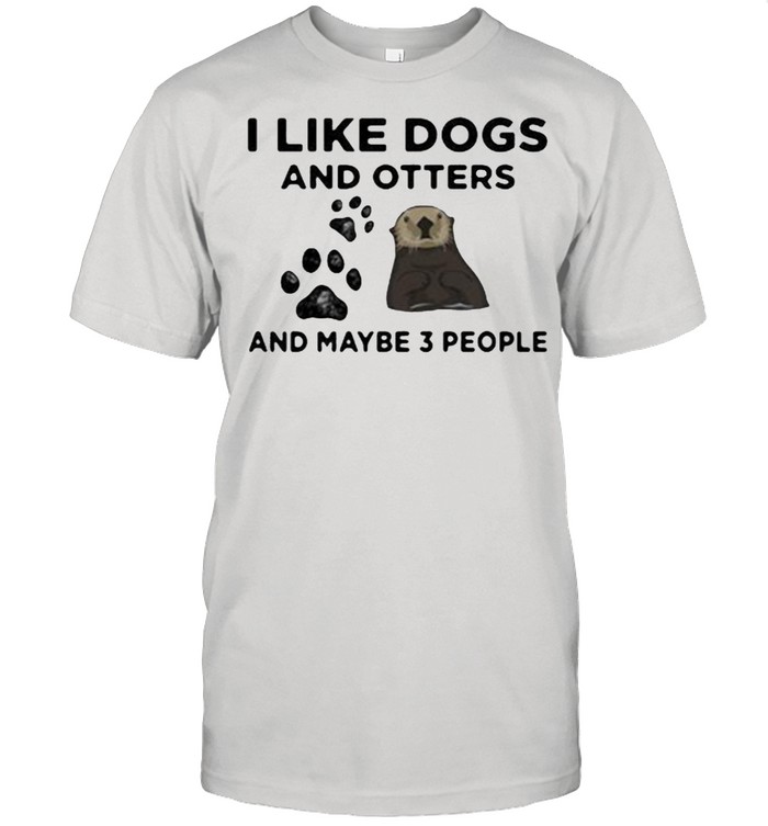 I Like Dogs And Otters And Maybe 3 PEople  Classic Men's T-shirt