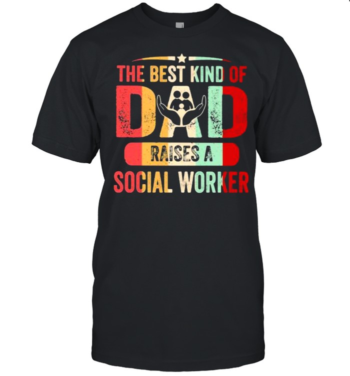 The Best Kind Of Dad Raises A Social Worker Vintage  Classic Men's T-shirt