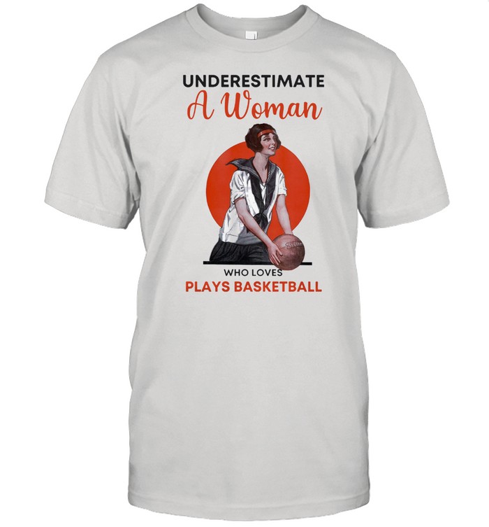 Underestimate a woman who love plays basketball shirt Classic Men's T-shirt