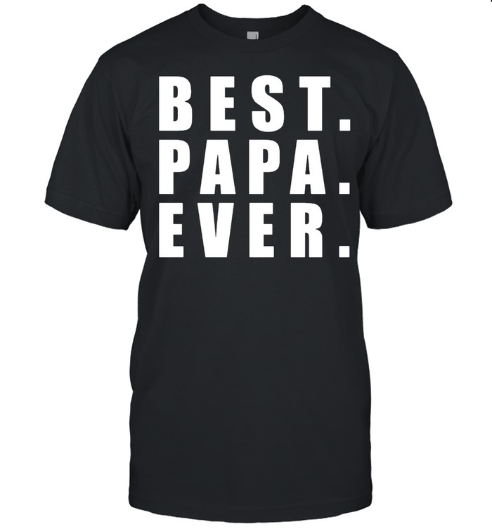 Best papa ever shirt Classic Men's T-shirt