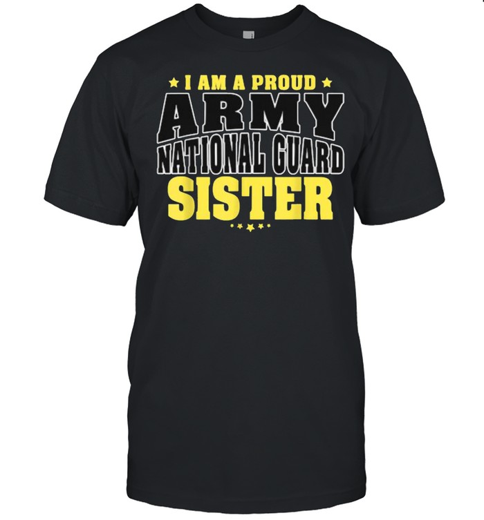 I am a Proud Army National Guard Sister – Military Sibling Family T- Classic Men's T-shirt