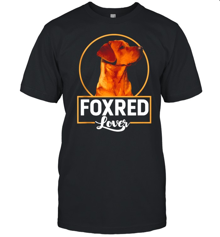 Foxred labrador redfox labrador shirt