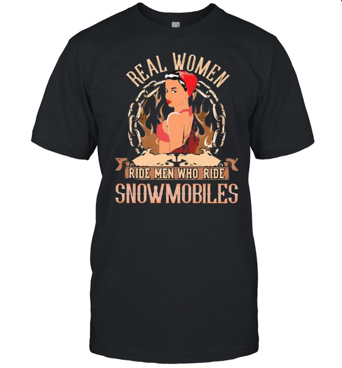 Real Women Ride Who Ride Snowmobiles  Classic Men's T-shirt