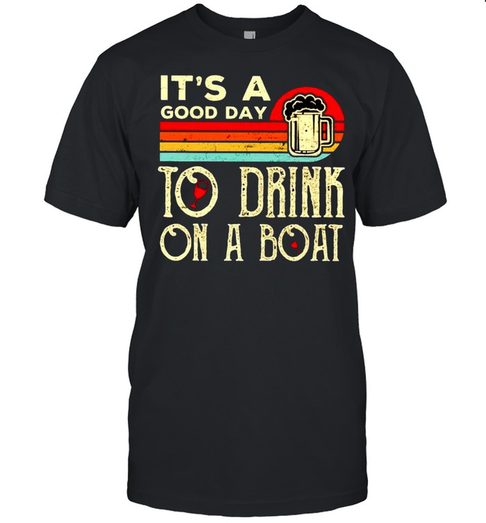Its a good day to drink on a boat vintage shirt