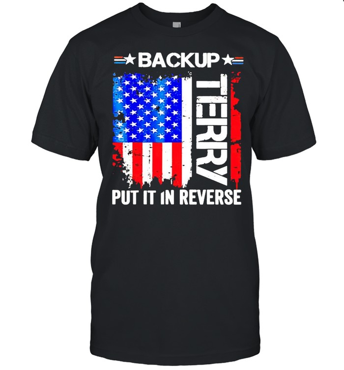 Back up Terry put it in reverse 4th of July shirt Classic Men's T-shirt