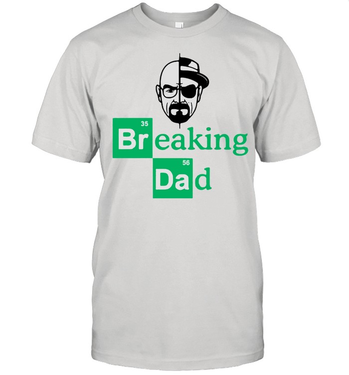 Werner Heisenberg breaking dad shirt