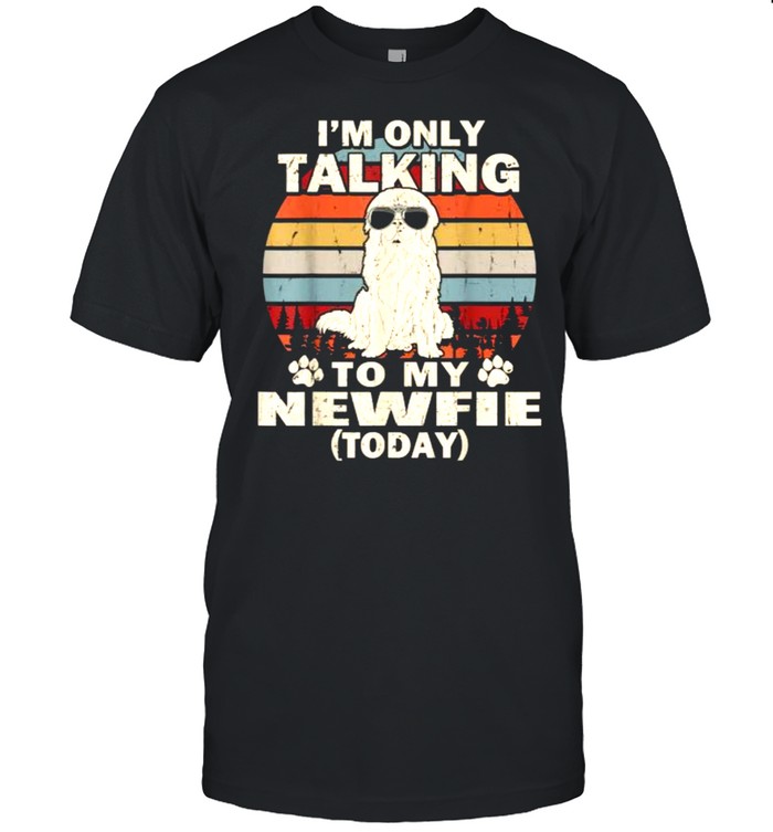 I’m Only Talking To My Newfie Today Funny Vintage T- Classic Men's T-shirt