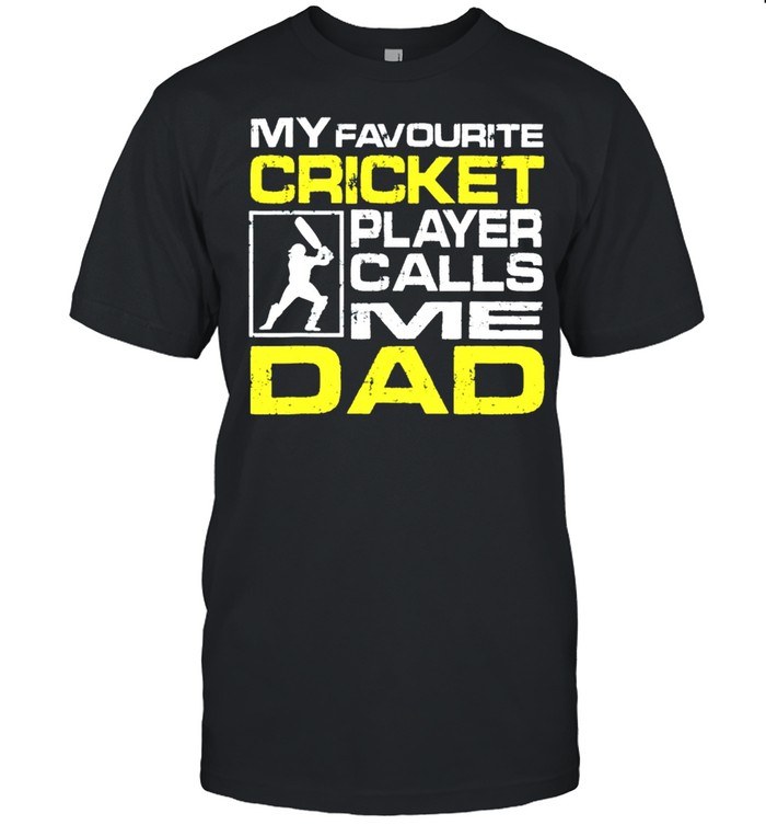 My favourite cricket player calls me Dad shirt Classic Men's T-shirt