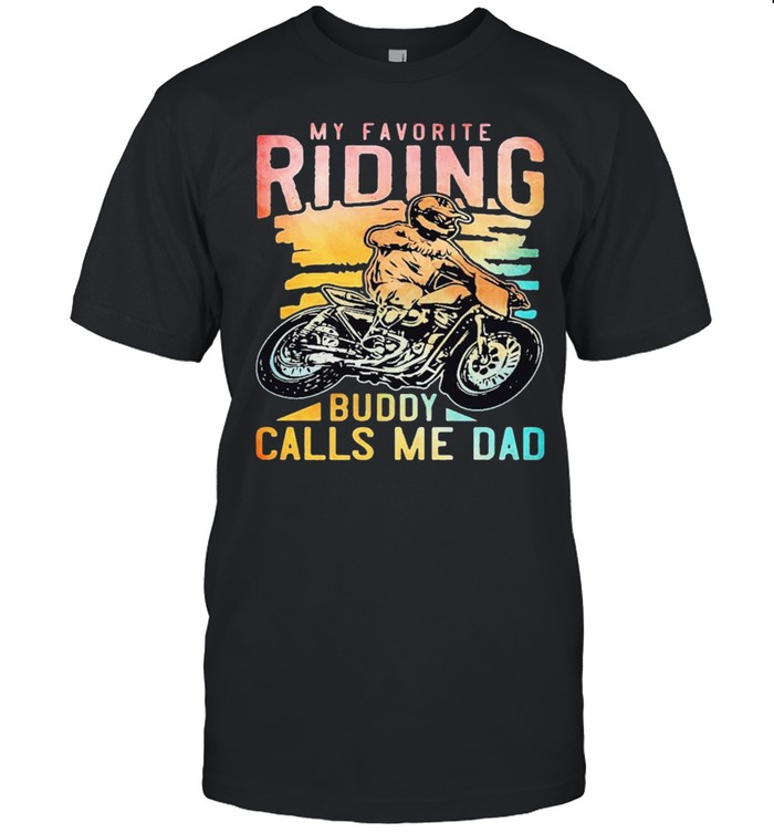 My favorite riding buddy dad shirt
