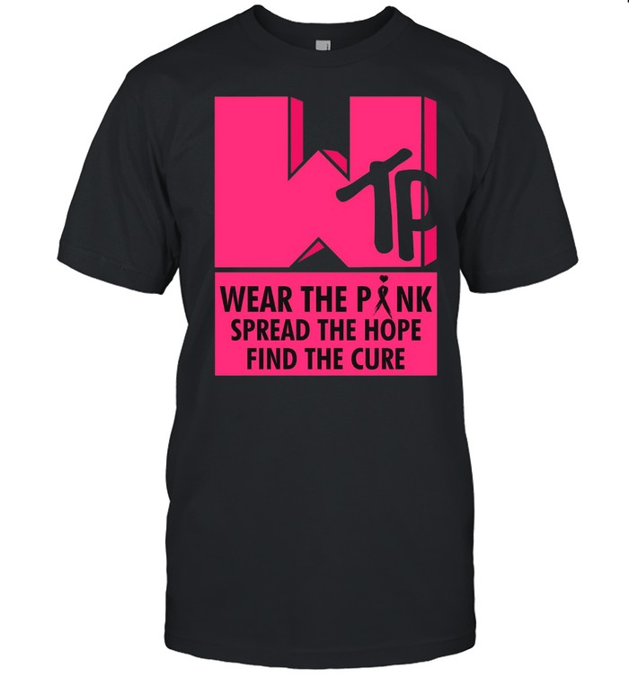Wear The Pink Spread The Hope Find The Cure shirt