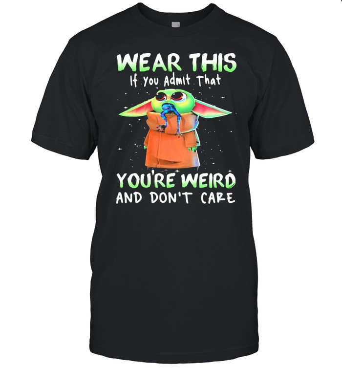 Wear this if you admit that youre weird and dont care yoda frog shirt Classic Men's T-shirt