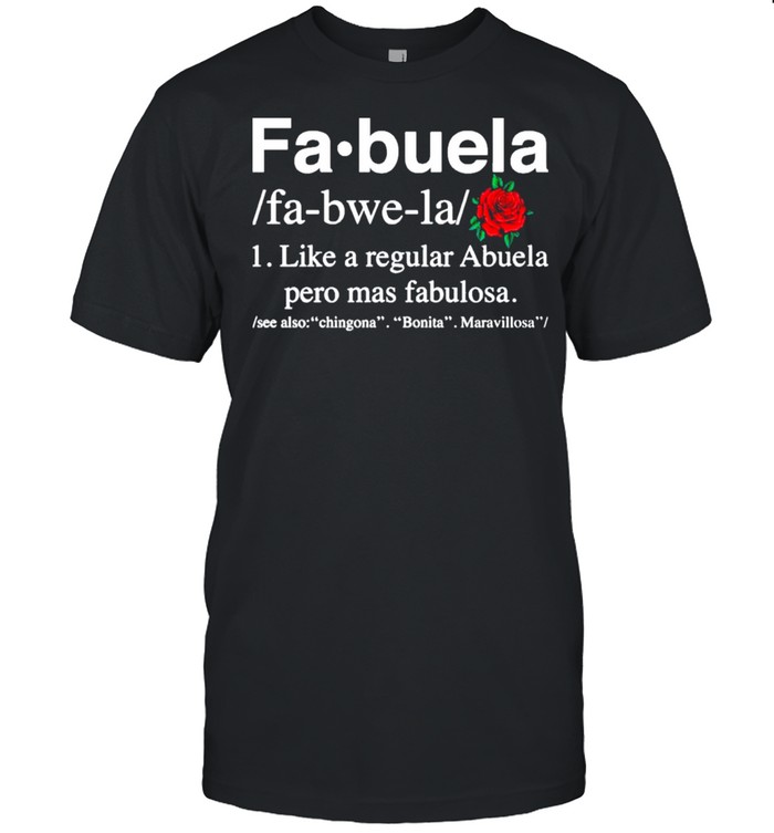 Fa Buela Like A Regular Abuela Pero Mas Fabulosa shirt Classic Men's T-shirt