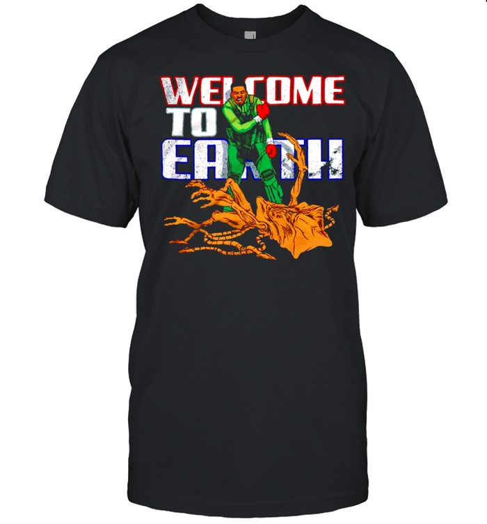 Fighting with Alien welcome to earth shirt