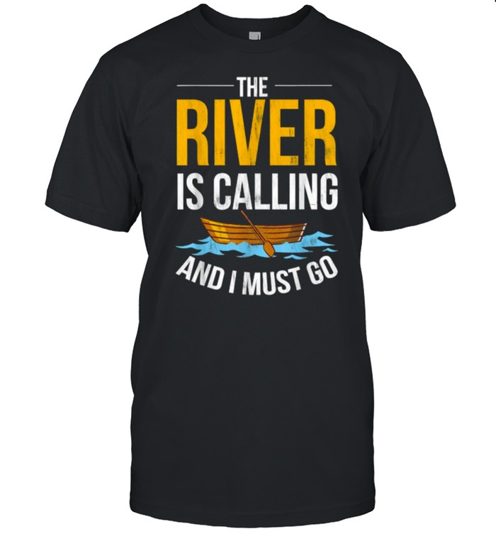 The Rivers are calling and i must go boat T- Classic Men's T-shirt