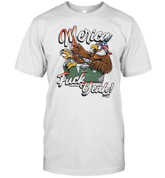 Merica Fuck Yeah Eagle Shirt