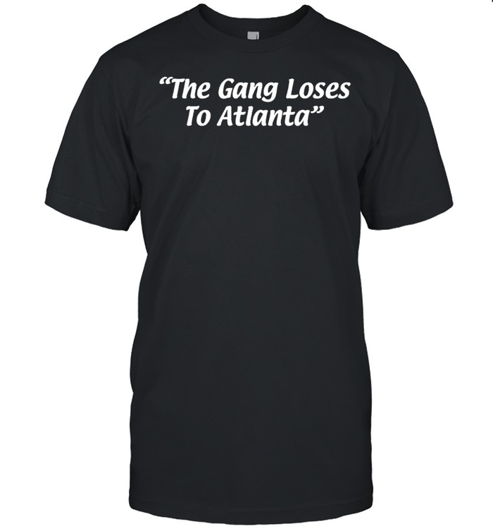 The gang loses to Atlanta shirt Classic Men's T-shirt