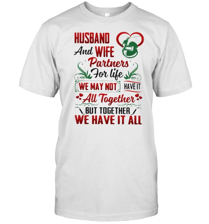 Husband And Wife Partners For Life We MAy Not Have It All Together  Classic Men's T-shirt