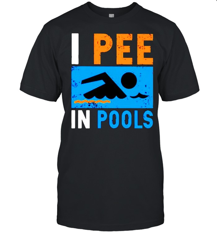 I pee in pools shirt
