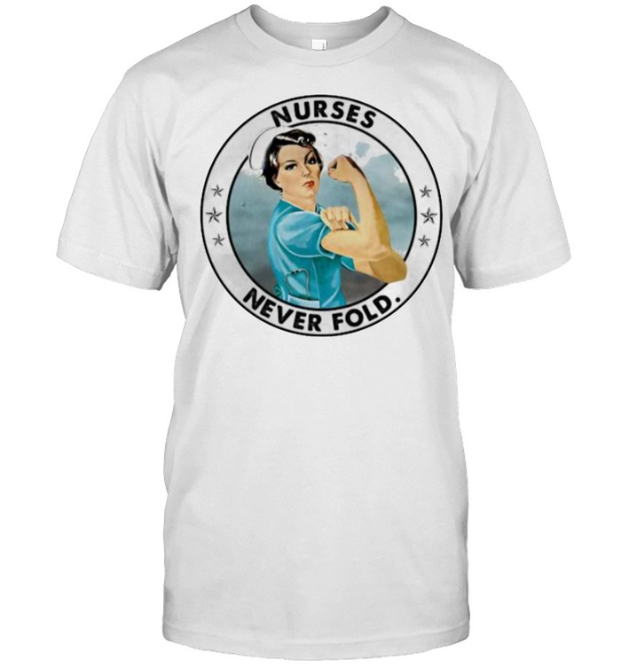 Nurse Never Fold Strong Girl Shirt