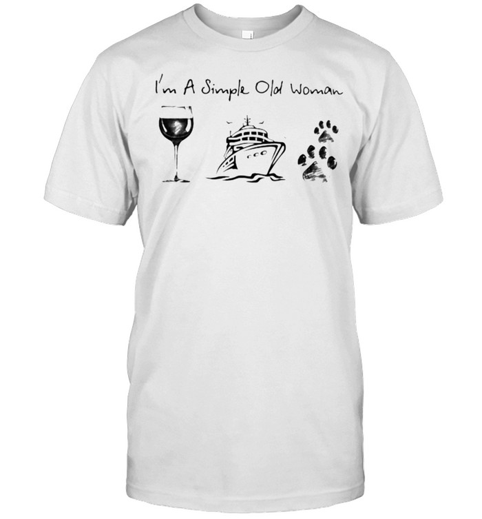 I’m A Simple Old Woman Wine Cruise Dog Shirt