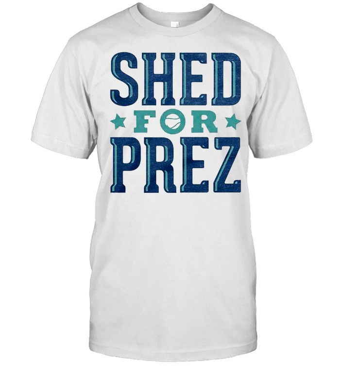 Shed Long for Prez shirt