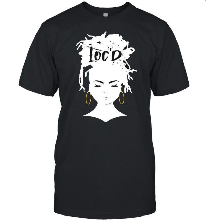 Dreadlocks Black Women Loc’d For Melanin Afro Dreads Lover T-shirt