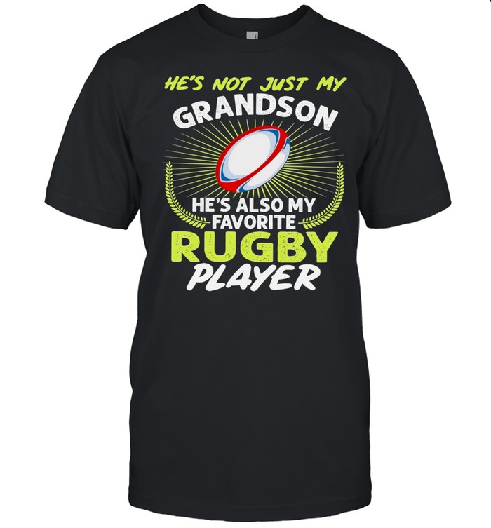 Hes not just my grandson hes also my favorite player shirt