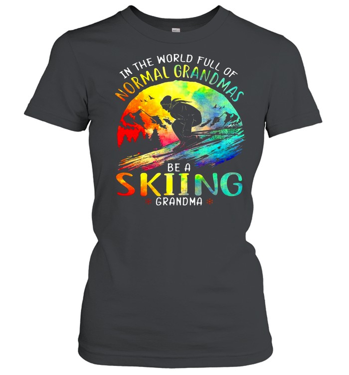 Skiing In The World Full Of Normal Grandmas Be A Skiing Grandma Vintage T-shirt Classic Women's T-shirt