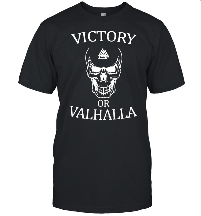 Victory Or Valhalla Skul Viking Shirt