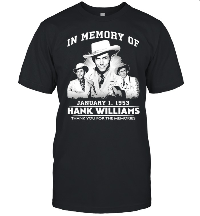 In memory of january 1953 hank williams thank you for the memories shirt
