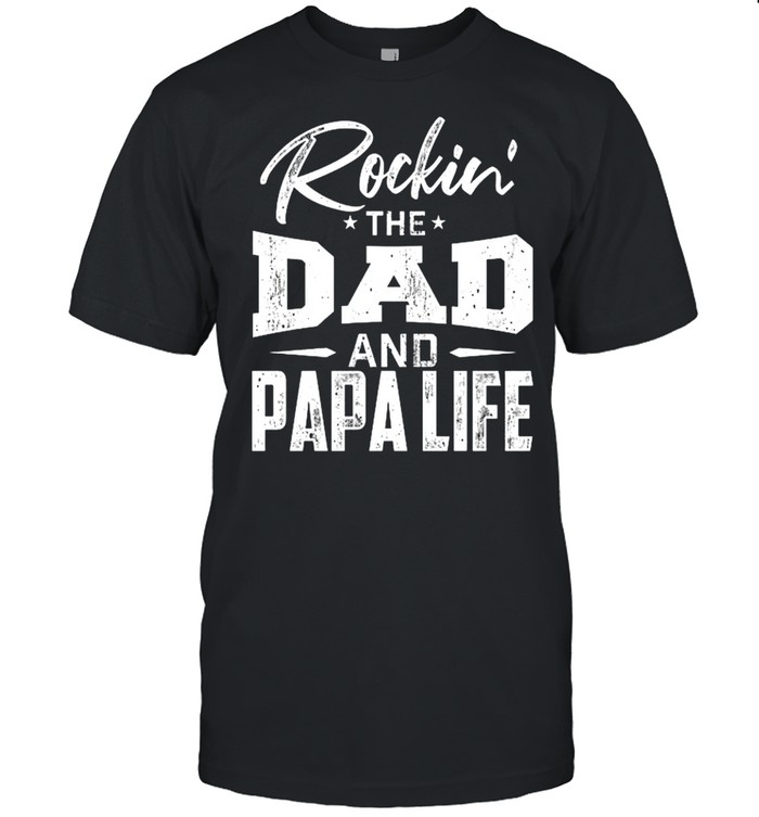 Rockin The Dad And Papa Life shirt Classic Men's T-shirt