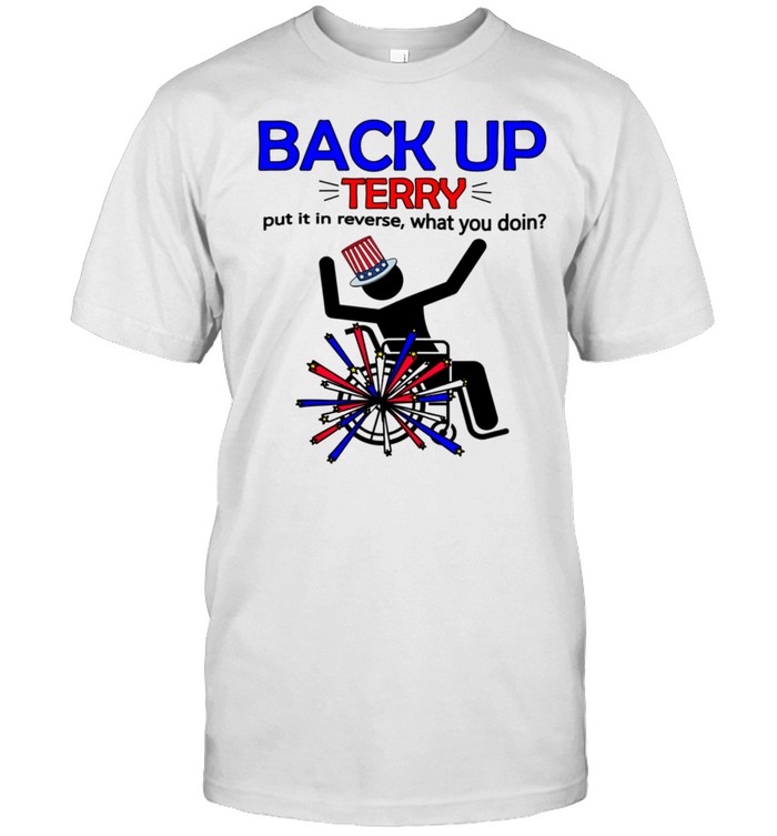 Back up Terry, Put it in Reverse Terry shirt