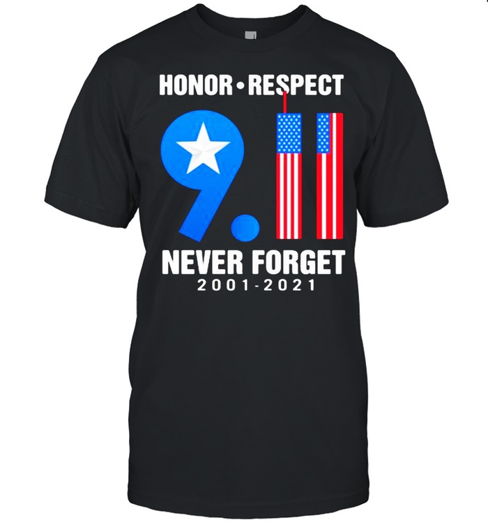 Honor respect never foreget 2001 2021 4th of July shirt