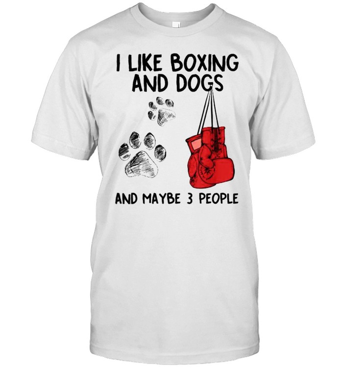 I like boxing and dogs and maybe 3 people T- Classic Men's T-shirt