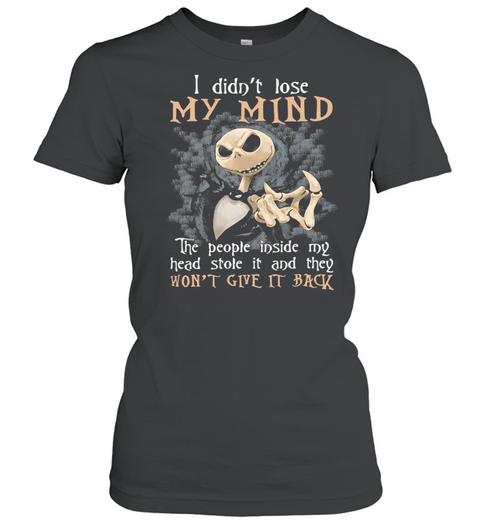 Pumpkin I Didn’t Lose My Mind The People Inside My Head Stole It And They Won’t Give It Back T-shirt Classic Women's T-shirt