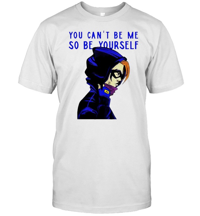 You can’t be me so be yourself shirt Classic Men's T-shirt