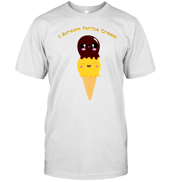 I scream for ice cream shirt