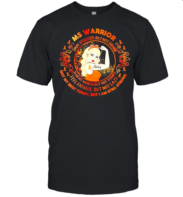 Ms warrior i may stagger but not drunk not my best today but i am still strong aoley shirt Classic Men's T-shirt