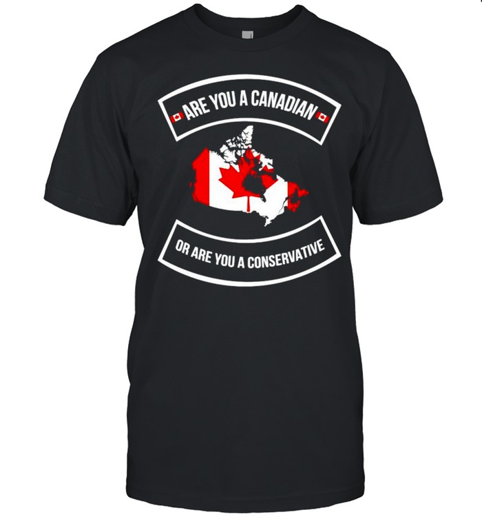 Are you a Canadian or are you a conservative shirt