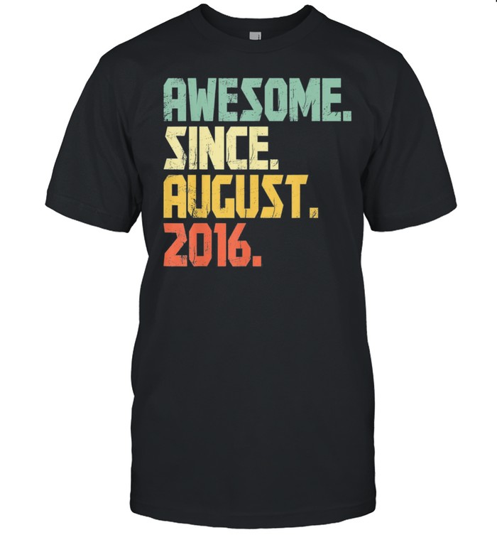 Awesome Since August 2016 5 Years Old Classic shirt
