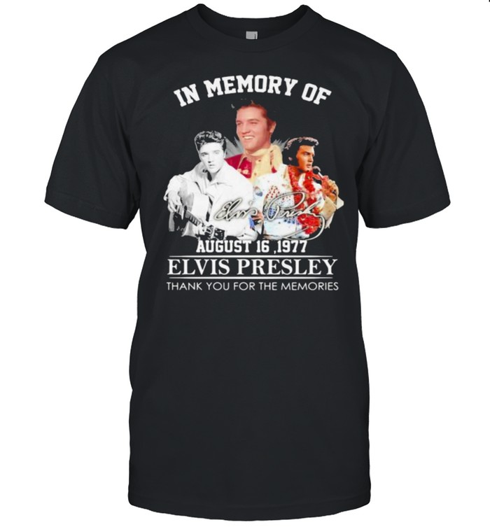 In Memory Of August 16 1977 lvis Presley Thank For The Memories Shirt