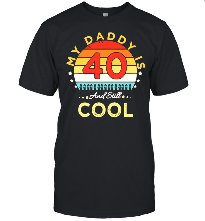 My Daddy Is 40 And Still Cool 40 Years Dad Birthday Vintage Retro T-shirt Classic Men's T-shirt