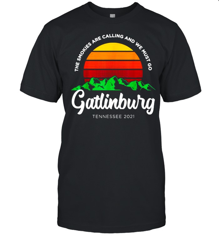 Vacation 2021 Smokies Are Calling Gatlinburg Sunset T-Shirt