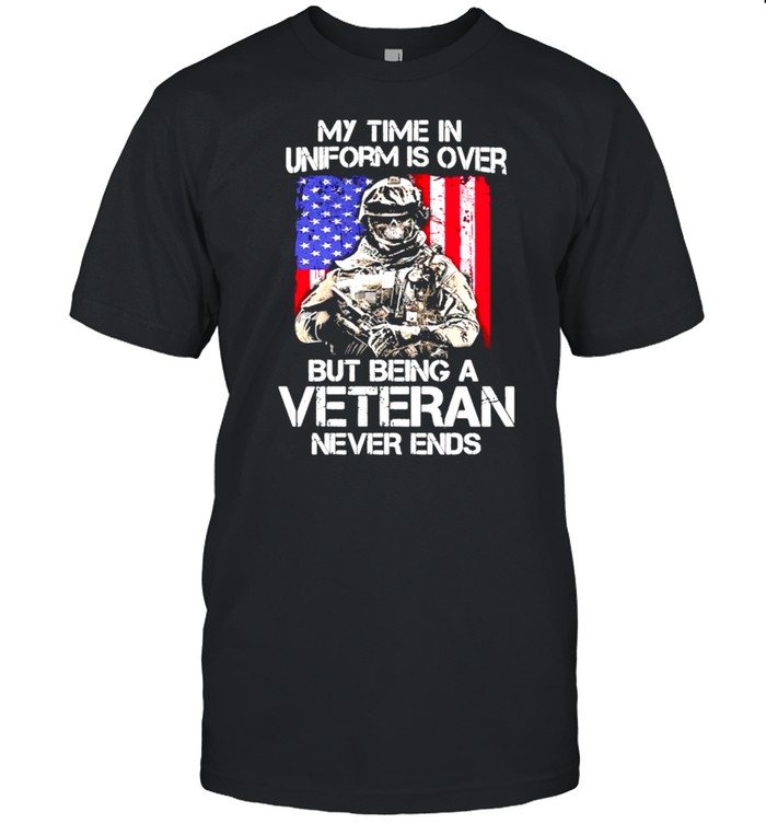 My time in uniform is over but being a veteran skull american flag shirt Classic Men's T-shirt