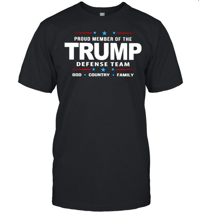 Proud member of the Trump defense team God country family shirt