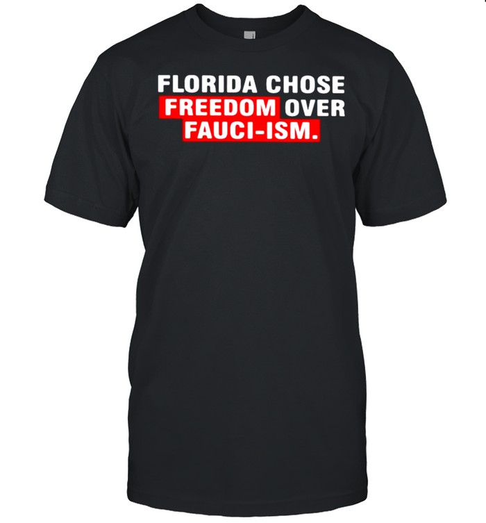 Florida chose freedom over fauci ism shirt Classic Men's T-shirt
